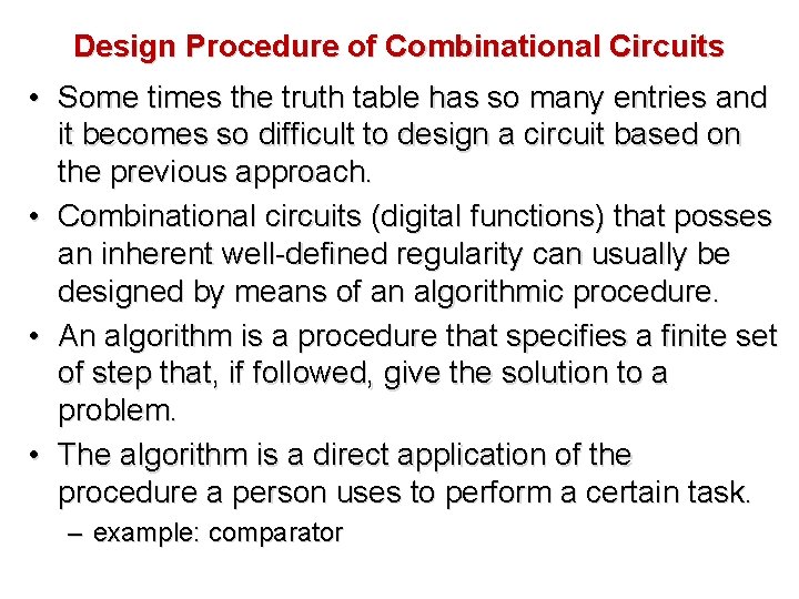 Design Procedure of Combinational Circuits • Some times the truth table has so many