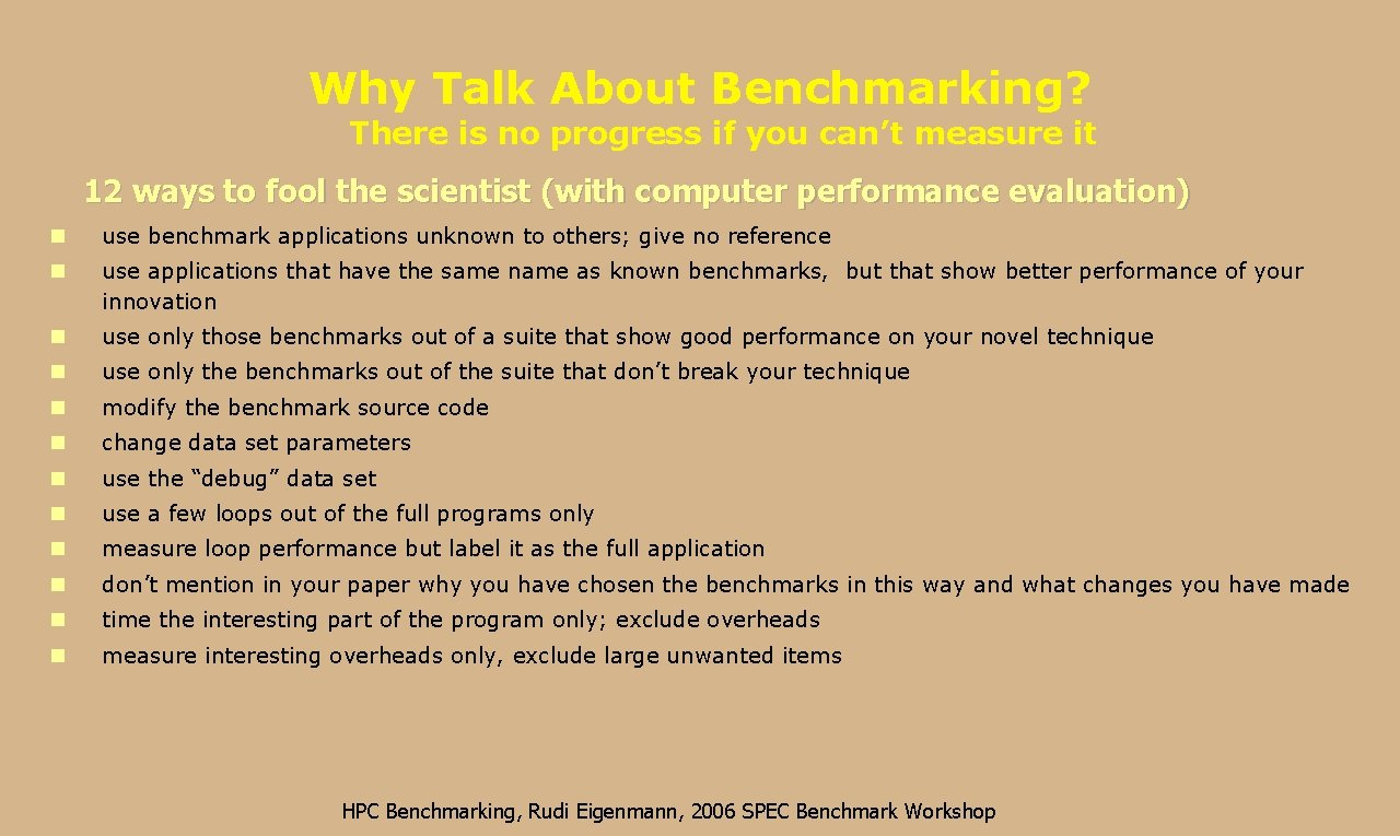 Why Talk About Benchmarking? There is no progress if you can’t measure it 12