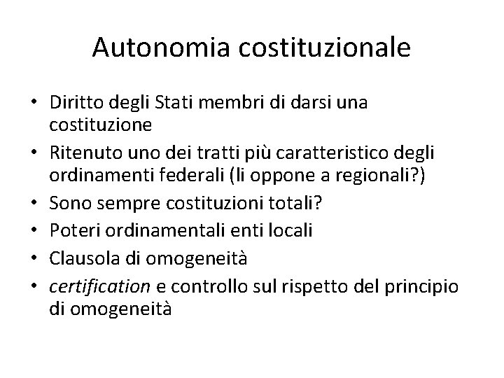 Autonomia costituzionale • Diritto degli Stati membri di darsi una costituzione • Ritenuto uno
