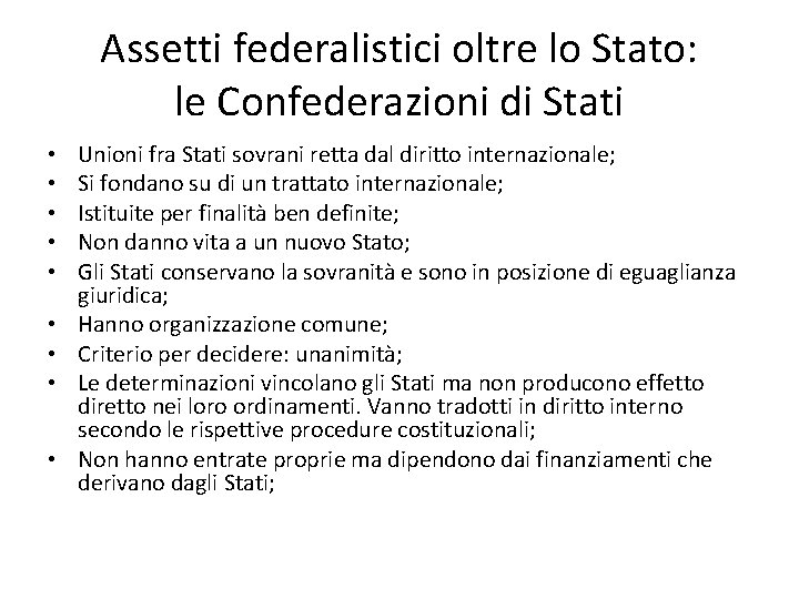 Assetti federalistici oltre lo Stato: le Confederazioni di Stati • • • Unioni fra
