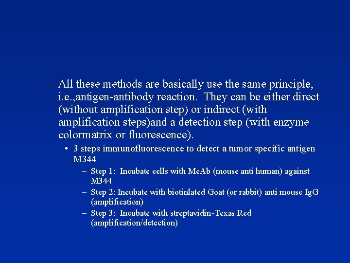 – All these methods are basically use the same principle, i. e. , antigen-antibody