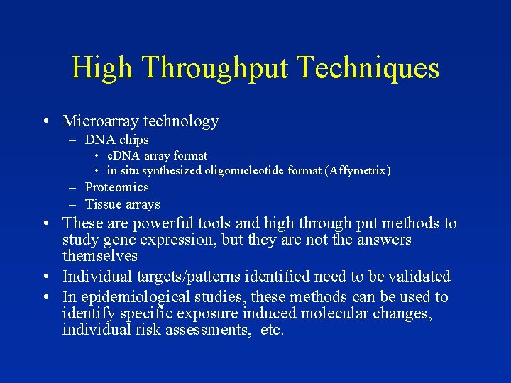 High Throughput Techniques • Microarray technology – DNA chips • c. DNA array format