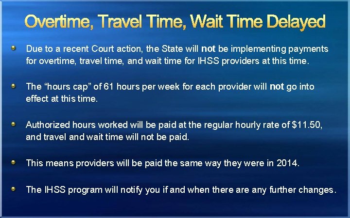 Overtime, Travel Time, Wait Time Delayed Due to a recent Court action, the State