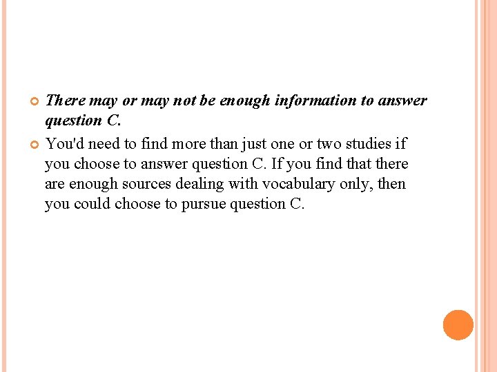 There may or may not be enough information to answer question C. You'd need