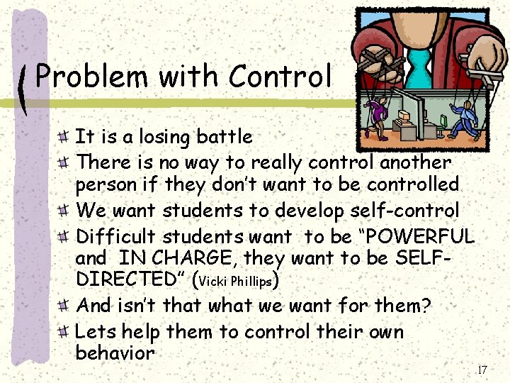 Problem with Control It is a losing battle There is no way to really