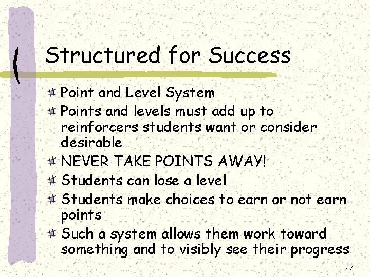 Structured for Success Point and Level System Points and levels must add up to Structured for Success Point and Level System Points and levels must add up to