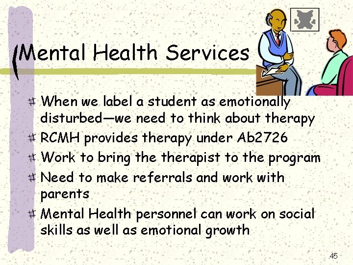 Mental Health Services When we label a student as emotionally disturbed—we need to think