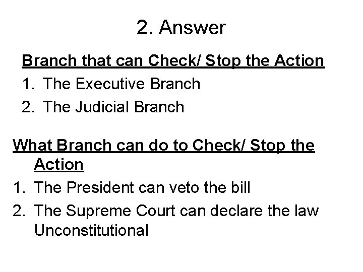 2. Answer Branch that can Check/ Stop the Action 1. The Executive Branch 2.