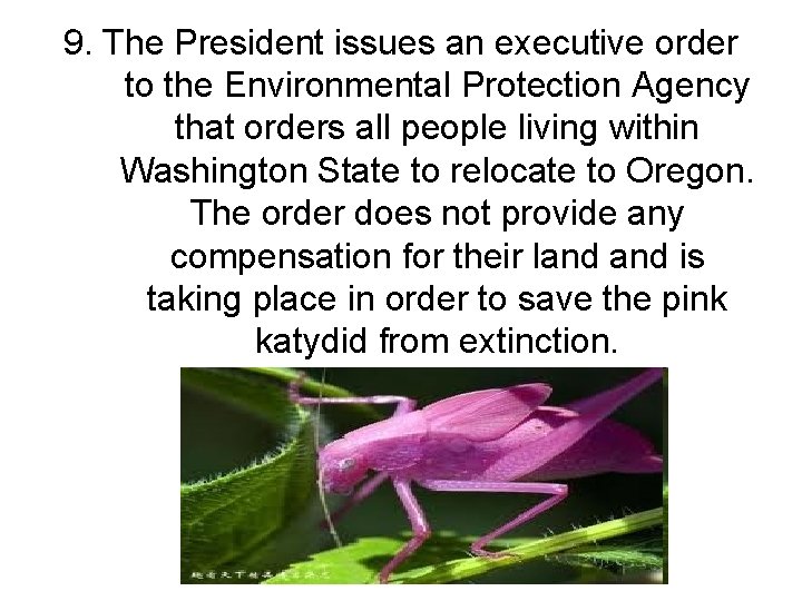 9. The President issues an executive order to the Environmental Protection Agency that orders