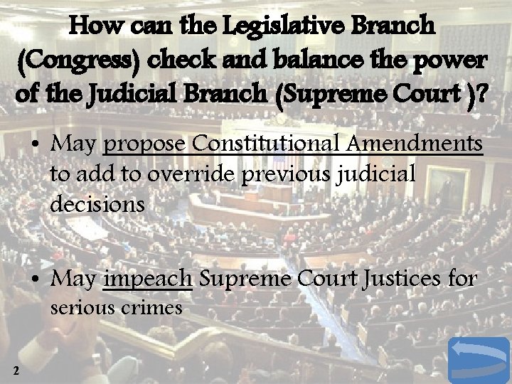 How can the Legislative Branch (Congress) check and balance the power of the Judicial