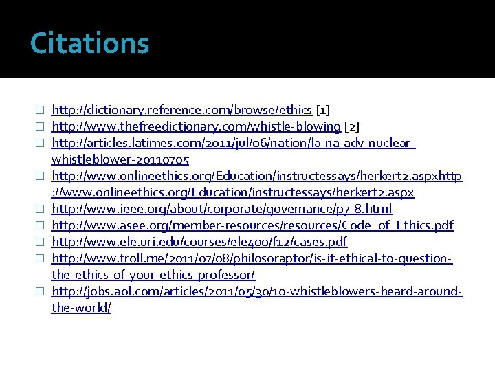 Citations � � � � � http: //dictionary. reference. com/browse/ethics [1] http: //www. thefreedictionary.