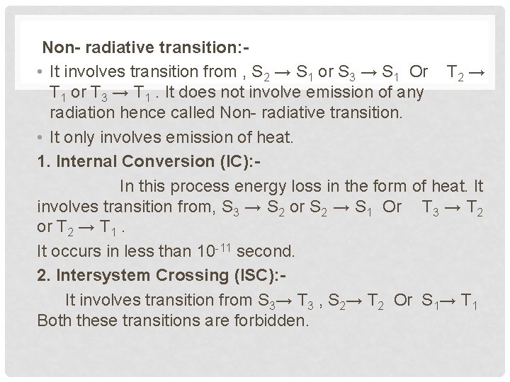Non- radiative transition: • It involves transition from , S 2 → S 1