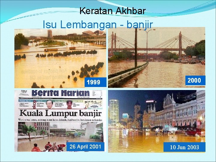 Keratan Akhbar Isu Lembangan - banjir 1999 26 April 2001 2000 10 Jun 2003
