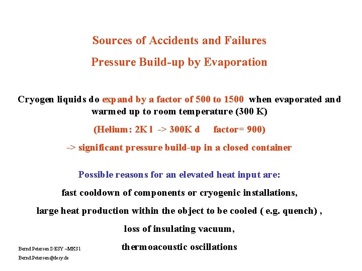 Sources of Accidents and Failures Pressure Build-up by Evaporation Cryogen liquids do expand by