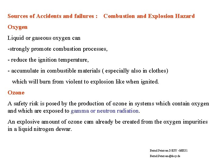 Sources of Accidents and failures : Combustion and Explosion Hazard Oxygen Liquid or gaseous