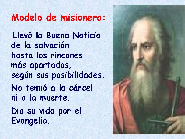 Modelo de misionero: Llevó la Buena Noticia de la salvación hasta los rincones más