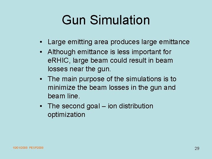 Gun Simulation • Large emitting area produces large emittance • Although emittance is less