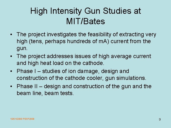 High Intensity Gun Studies at MIT/Bates • The project investigates the feasibility of extracting