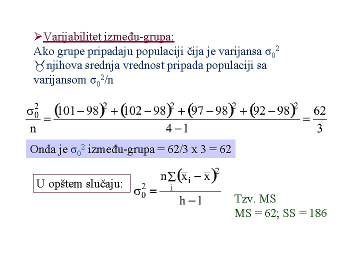 ØVarijabilitet između-grupa: Ako grupe pripadaju populaciji čija je varijansa σ02 njihova srednja vrednost pripada