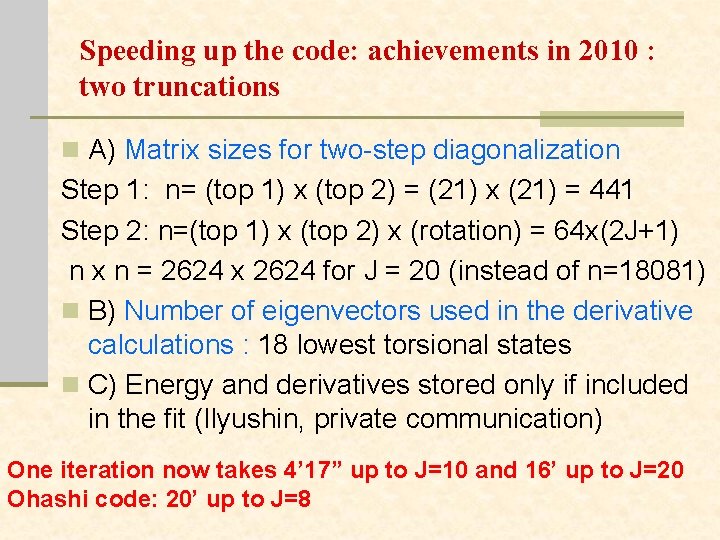 Speeding up the code: achievements in 2010 : two truncations n A) Matrix sizes