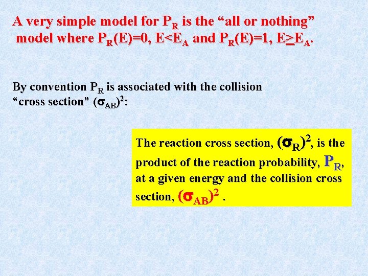 A very simple model for PR is the “all or nothing” model where PR(E)=0,