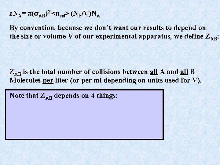 z. NA= ( AB)2 <urel> (NB/V)NA By convention, because we don’t want our results