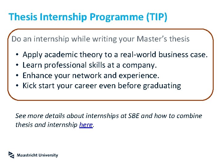 Thesis Internship Programme (TIP) Do an internship while writing your Master’s thesis • •