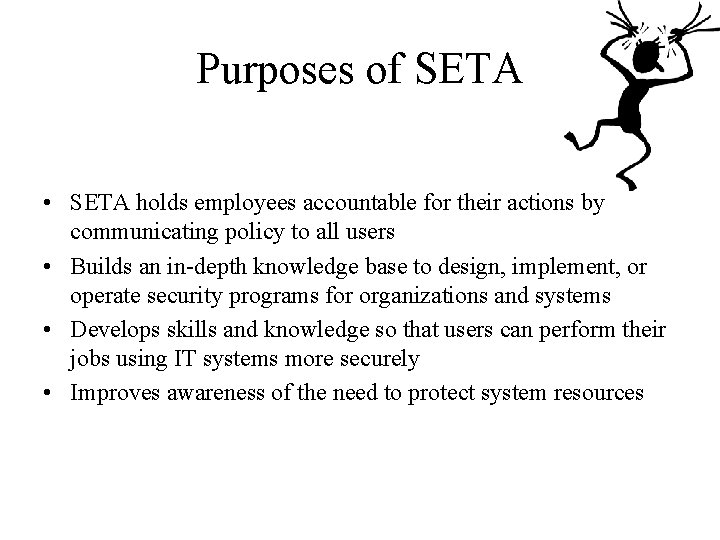 Purposes of SETA • SETA holds employees accountable for their actions by communicating policy
