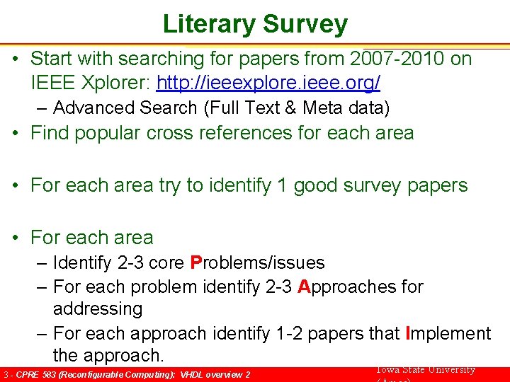 Literary Survey • Start with searching for papers from 2007 -2010 on IEEE Xplorer: