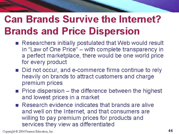 Can Brands Survive the Internet? Brands and Price Dispersion Researchers initially postulated that Web