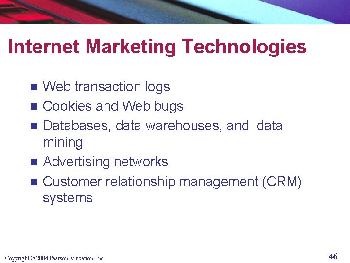 Internet Marketing Technologies n n n Web transaction logs Cookies and Web bugs Databases,