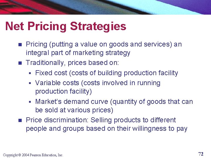 Net Pricing Strategies Pricing (putting a value on goods and services) an integral part