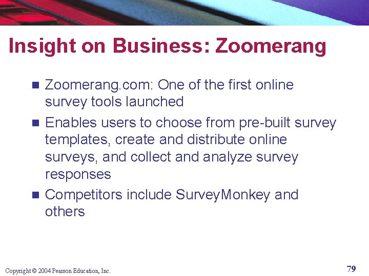 Insight on Business: Zoomerang. com: One of the first online survey tools launched n