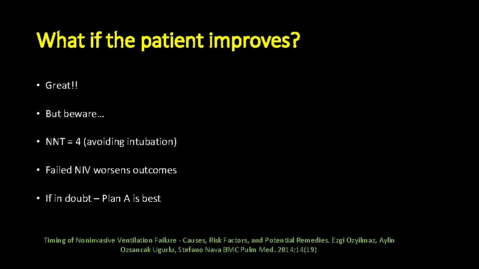 What if the patient improves? • Great!! • But beware… • NNT = 4