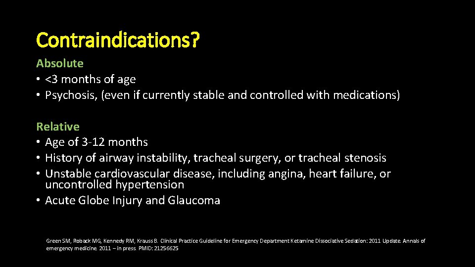 Contraindications? Absolute • <3 months of age • Psychosis, (even if currently stable and