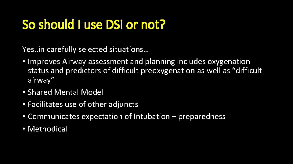So should I use DSI or not? Yes. . in carefully selected situations… •