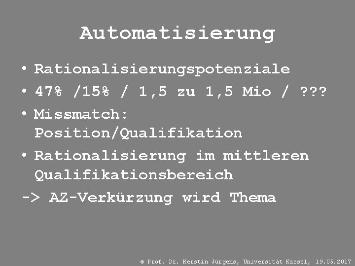 Automatisierung • Rationalisierungspotenziale • 47% /15% / 1, 5 zu 1, 5 Mio /