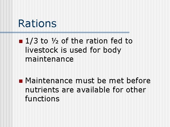Rations n 1/3 to ½ of the ration fed to livestock is used for