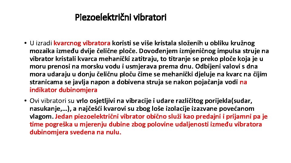 Piezoelektrični vibratori • U izradi kvarcnog vibratora koristi se više kristala složenih u obliku