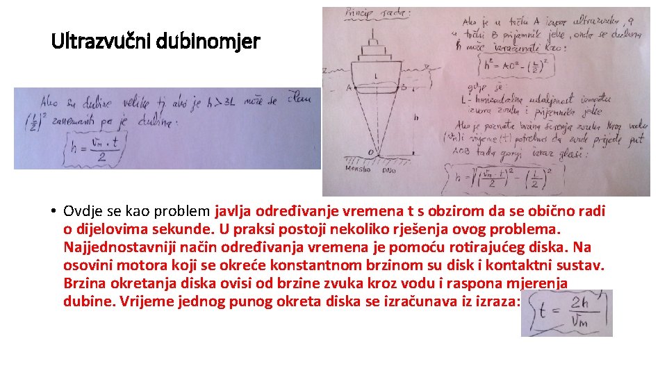 Ultrazvučni dubinomjer • Ovdje se kao problem javlja određivanje vremena t s obzirom da