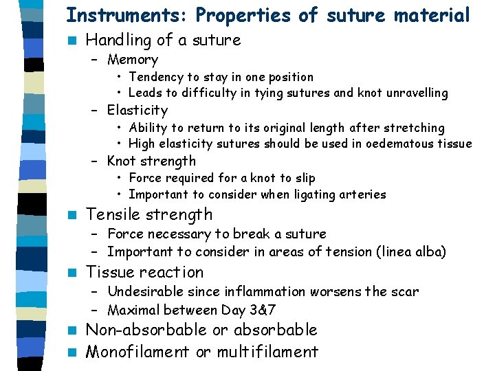Instruments: Properties of suture material n Handling of a suture – Memory • Tendency Instruments: Properties of suture material n Handling of a suture – Memory • Tendency