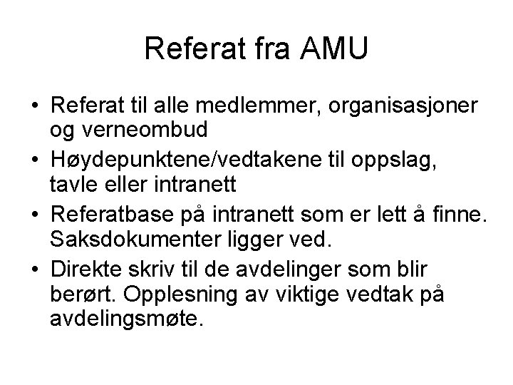 Referat fra AMU • Referat til alle medlemmer, organisasjoner og verneombud • Høydepunktene/vedtakene til