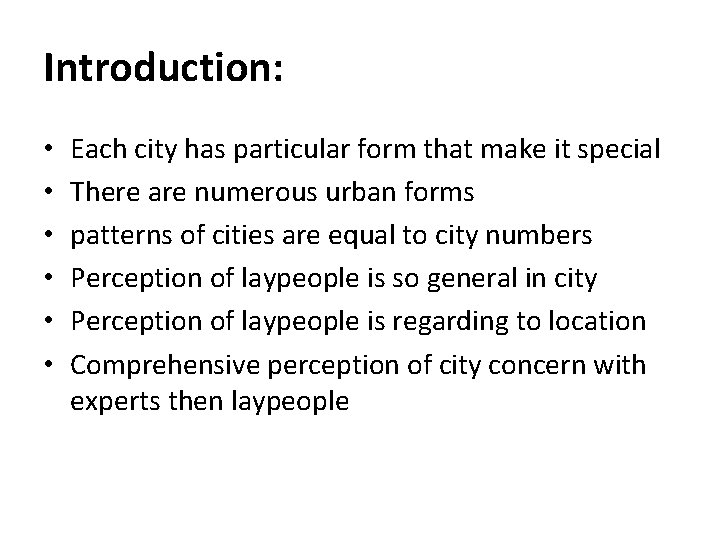 Introduction: • • • Each city has particular form that make it special There