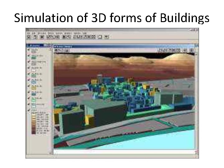 Simulation of 3 D forms of Buildings 