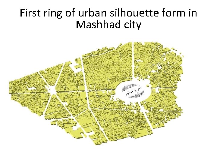 First ring of urban silhouette form in Mashhad city 