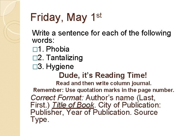 Friday, May 1 st Write a sentence for each of the following words: �