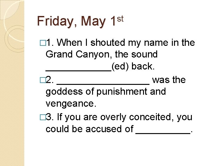 Friday, May 1 st � 1. When I shouted my name in the Grand