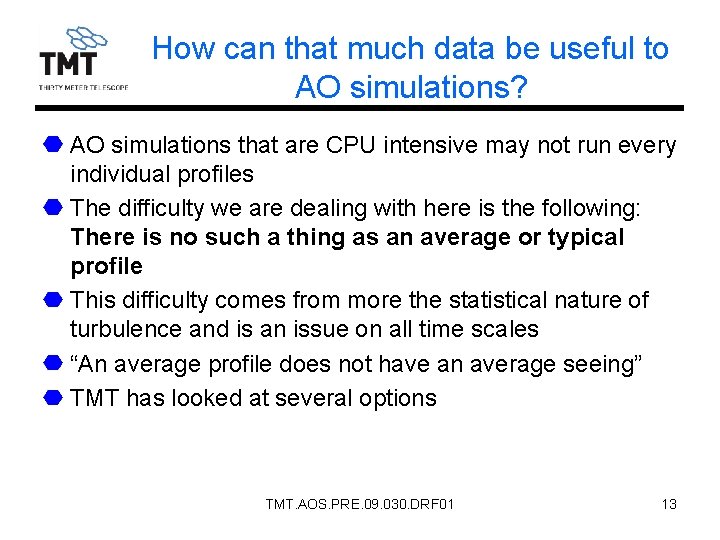 How can that much data be useful to AO simulations? AO simulations that are