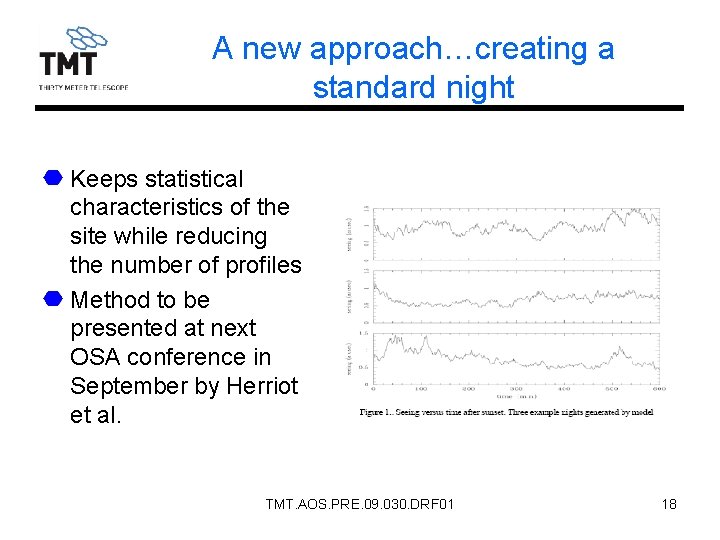 A new approach…creating a standard night Keeps statistical characteristics of the site while reducing