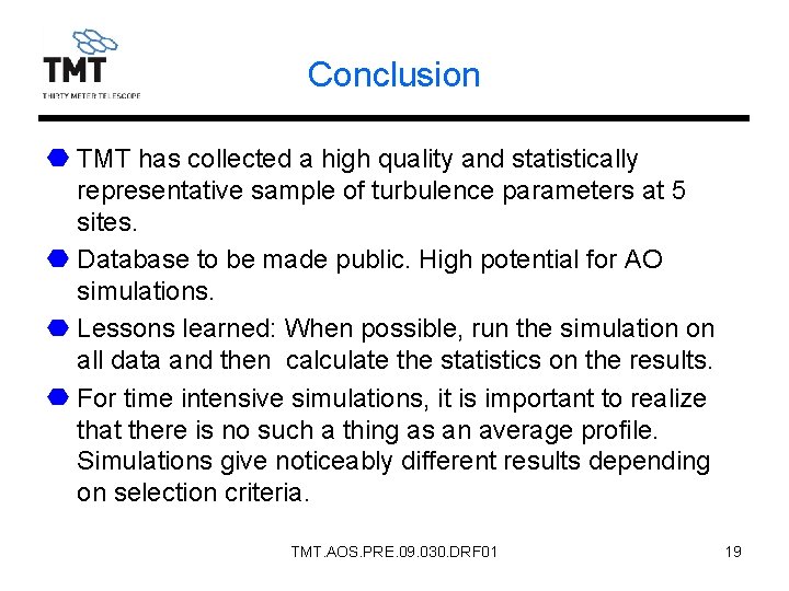 Conclusion TMT has collected a high quality and statistically representative sample of turbulence parameters